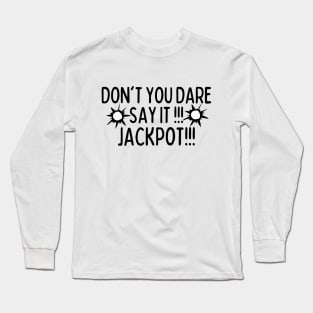 Jackpot! Long Sleeve T-Shirt